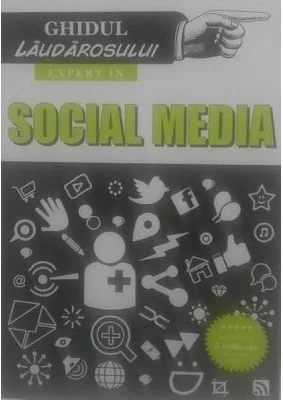 Ghidul laudarosului. Expert in social media - Susie Boniface