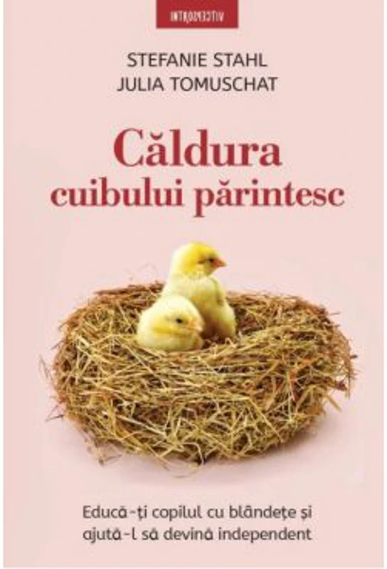 Caldura cuibului parintesc - Stefanie Stahl