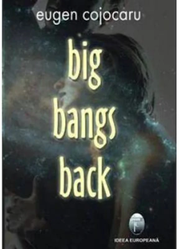 Big Bangs Back - Eugen Cojocaru