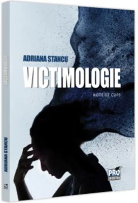 Victimologie. Note de curs - Adriana Stancu