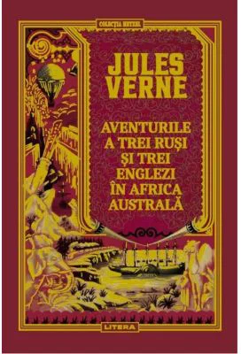 Volumul 50. Jules Verne. Aventurile a trei rusi si trei englezi in Africa australa