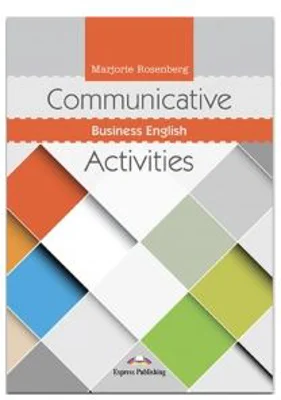 Curs limba engleza Communicative Business English Activities - Marjorie Rosenberg