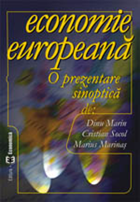 Economie europeana. O prezentare sinoptica - Marin Dinu, Cristian Socol, Marius Marinas