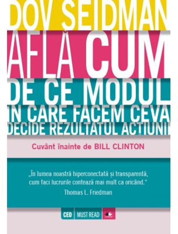 Afla cum. De ce modul in care facem ceva decide rezultatul actiunii - Dov Seidman