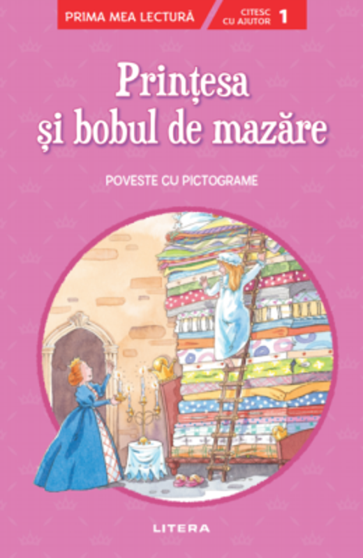 Printesa si bobul de mazare. Poveste cu pictograme. Citesc cu ajutor (Nivelul 1)