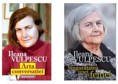 Pachet 2 carti. Arta conversatiei. Dramatizare si Singuratatea unei femei - Ileana Vulpescu