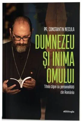 Dumnezeu si inima omului - Constantin Necula