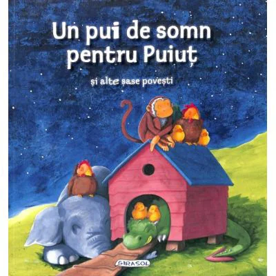 Un pui de somn pentru Puiut si alte sase povesti