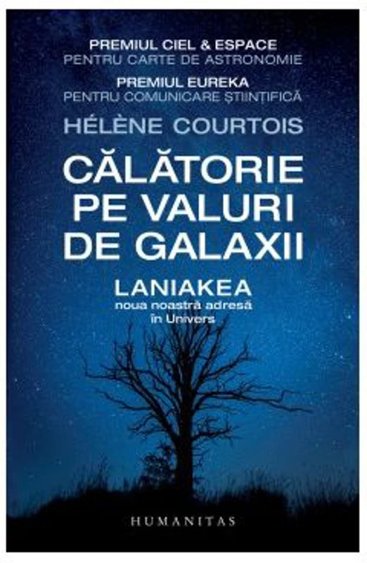 Calatorie pe valuri de galaxii. Laniakea, noua noastra adresa in Univers - Helene Courtois