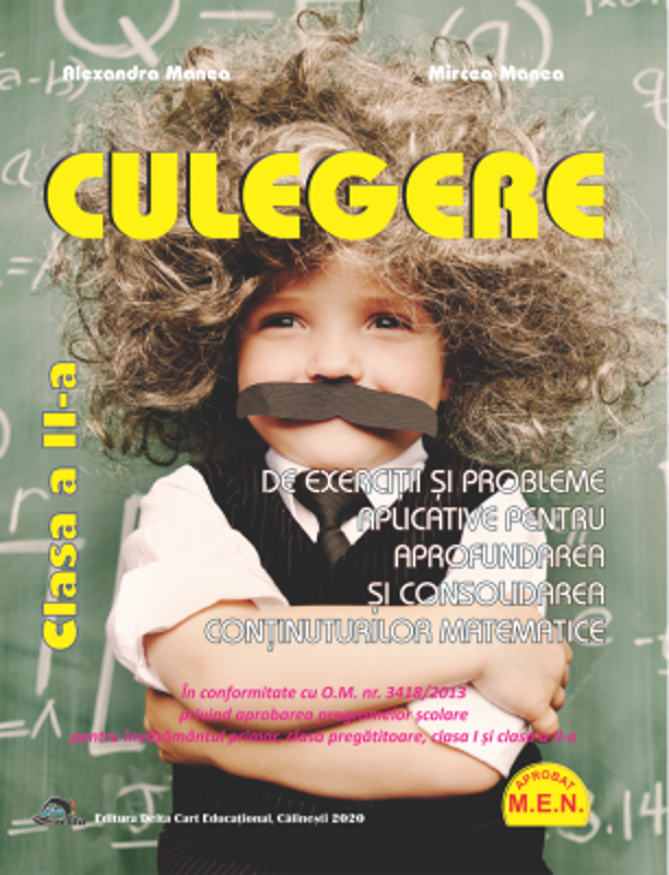 Culegere de exercitii si probleme aplicative pentru aprofundarea si consolidarea continuturilor matematice. Clasa a 2-a - Alexandra Manea