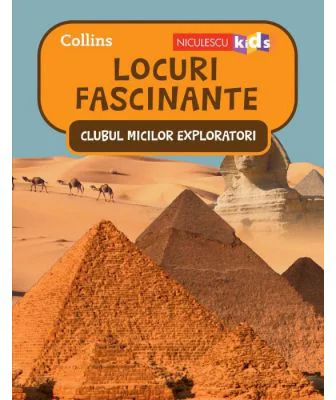 Clubul Micilor Exploratori. Locuri Fascinante