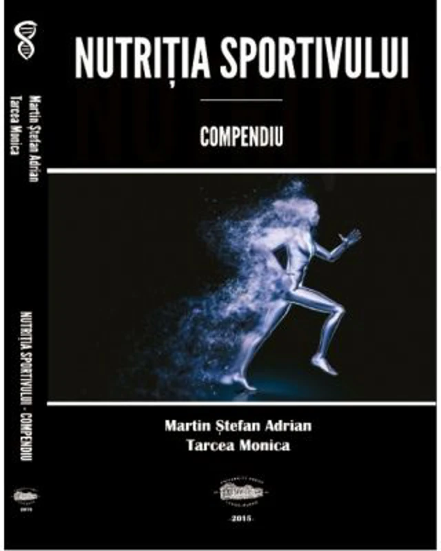 Nutritia sportivului. Compendiu - Stefan Adrian Martin, Monica Tarcea