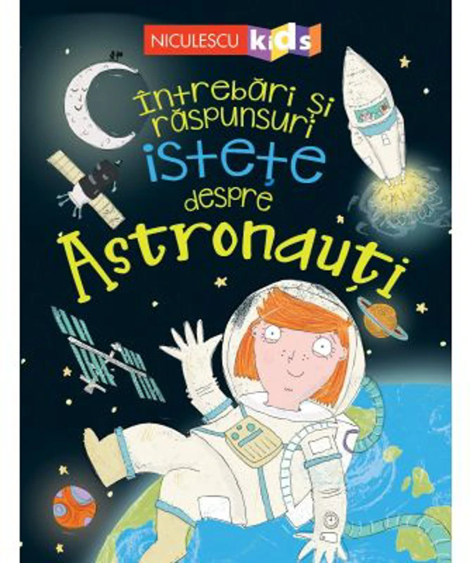 Intrebari si raspunsuri istete despre ASTRONAUTI - Sue Becklake
