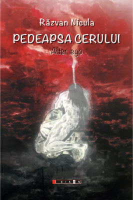 Pedeapsa cerului. Alter ego - Razvan Nicula