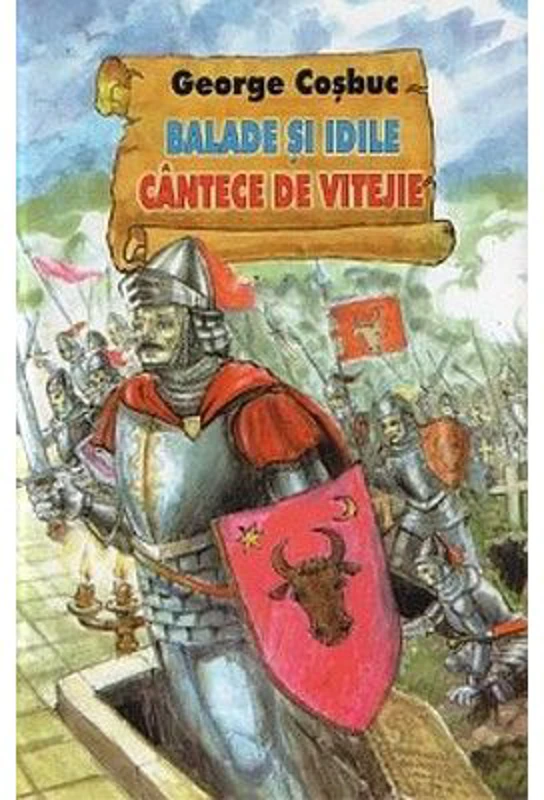 Balade si Idile. Cantece de vitejie - George Cosbuc