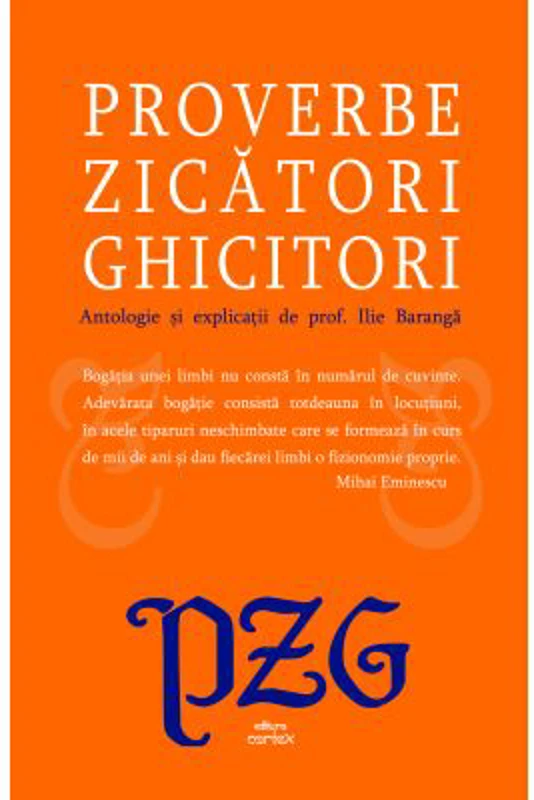 Proverbe, zicatori, ghicitori - Ilie Baranga