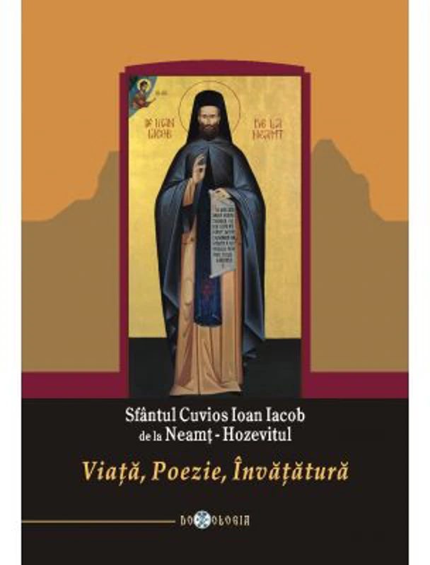 Sfantul Cuvios Ioan Iacob de la Neamt. Viata-Poezie-Invatatura