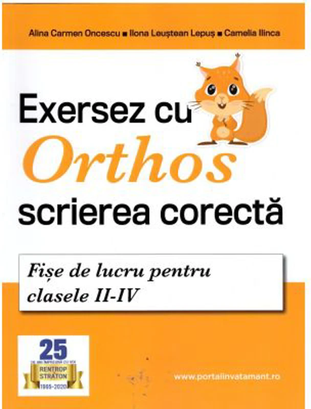 Exersez cu Orthos scrierea corecta! Fise de lucru clasele 2-4 - Alina Carmen Oncescu