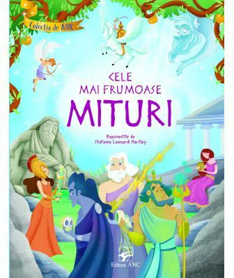 Cele mai frumoase mituri (repovestite de Stefania Leonardi Hartley)