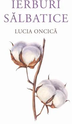 Ierburi salbatice - Lucia Oncica