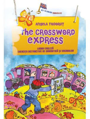 The crosswoed express. Elementary and pre-intermediate levels - Angela Todorut