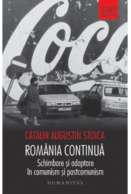 Romania continua. Schimbare si adaptare in comunism si postcomunism