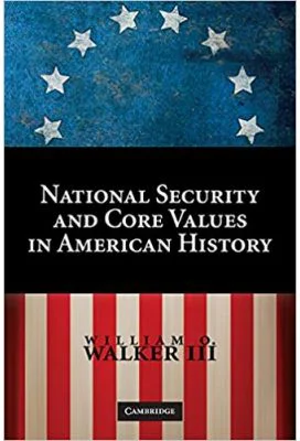 National Security and Core Values in American History - William O. Walker III