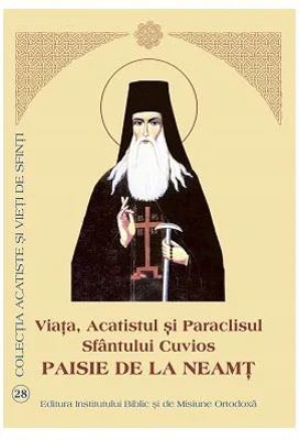 Viata, Acatistul si Paraclisul Sfantului Cuvios Paisie de la Neamt