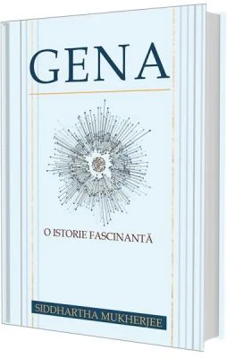 Gena. O istorie fascinanta - Siddhartha Mukherjee
