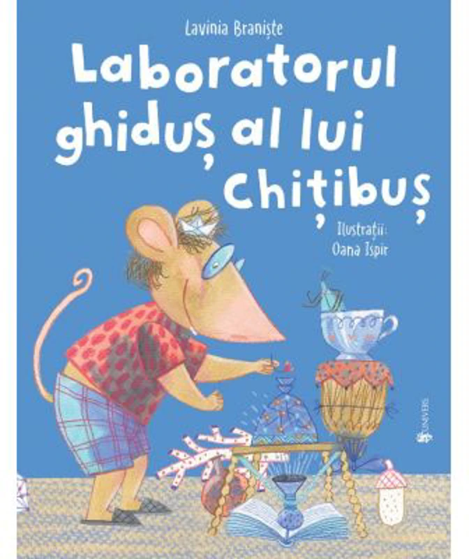Laboratorul ghidus al lui Chitibus - Lavinia Braniste