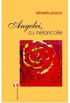 Angelei, cu melancolie - Mihaela Proca