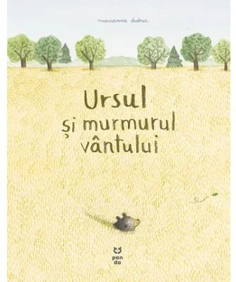 Ursul si murmurul vantului - Marianne Dubuc