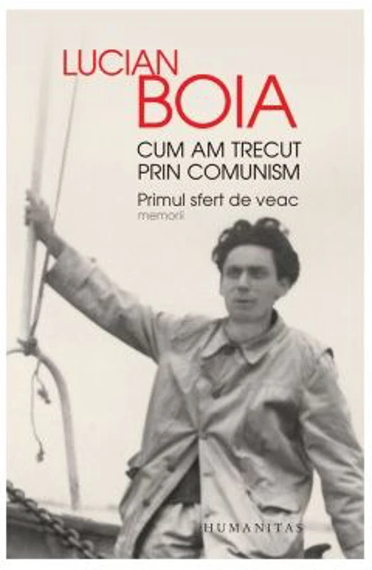 Cum am trecut prin comunism. Primul sfert de veac - Lucian Boia