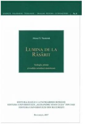 Lumina de la Rasarit. Teologie, stiinta si traditie ortodoxa rasariteana