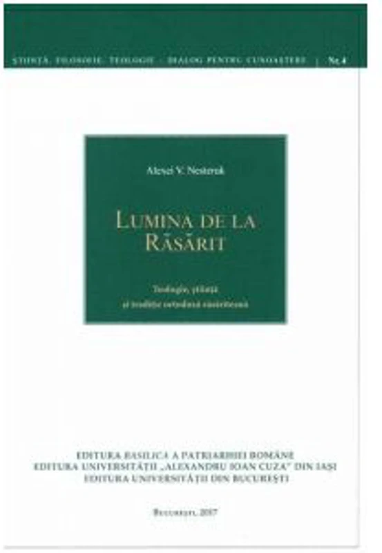 Lumina de la Rasarit. Teologie, stiinta si traditie ortodoxa rasariteana