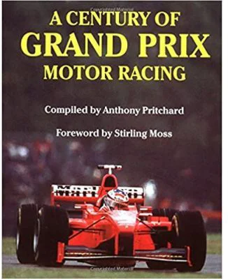 A Century of Grand Prix Motor Racing - Anthony Pritcard
