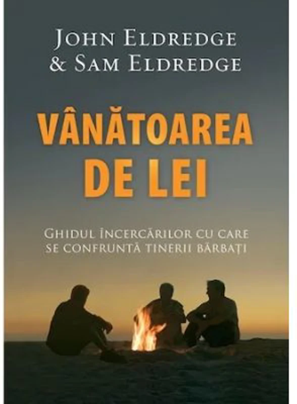 Vanatoarea de lei - John Eldredge