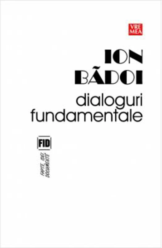 Dialoguri fundamentale - Ion Badoi