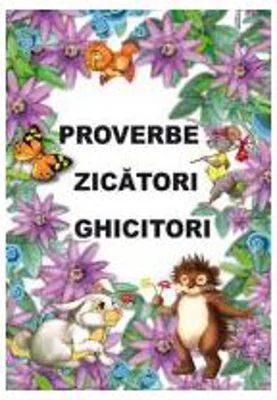 Proverbe, zicatori si ghicitori