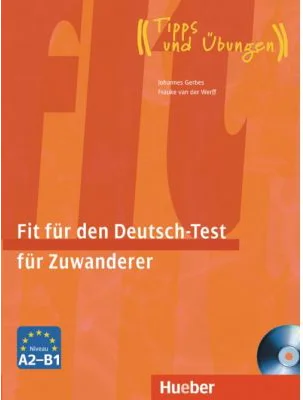 Fit fur den Deutsch-Test fur Zuwanderer Ubungsbuch mit integrierter Audio-CD - Johannes Gerbes, Frauke van der Werff