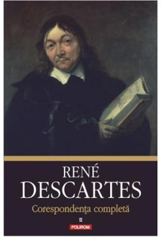 Corespondenta completa, volumul al 2-lea, 1639-1644 - Rene Descartes