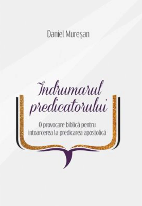 Indrumarul predicatorului - Daniel Muresan