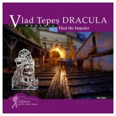 Calator prin tara mea. Vlad Tepes Dracula - Mariana Pascaru, Florin Andreescu