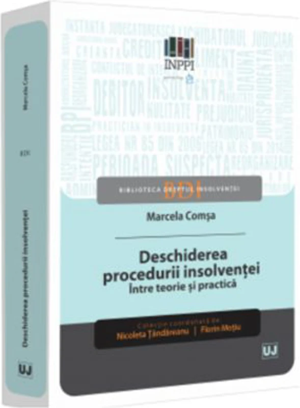 Deschiderea procedurii insolventei. Intre teorie si practica - Marcela Comsa