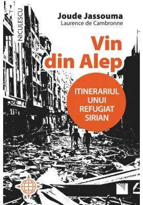 Vin din Alep. Itinerariul unui refugiat sirian - Joude Jassouma