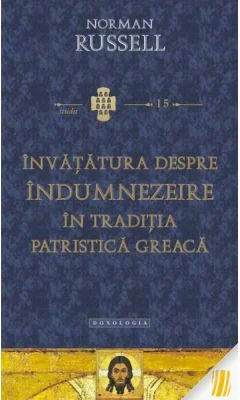 Invatatura despre indumnezeire in traditia patristica greaca