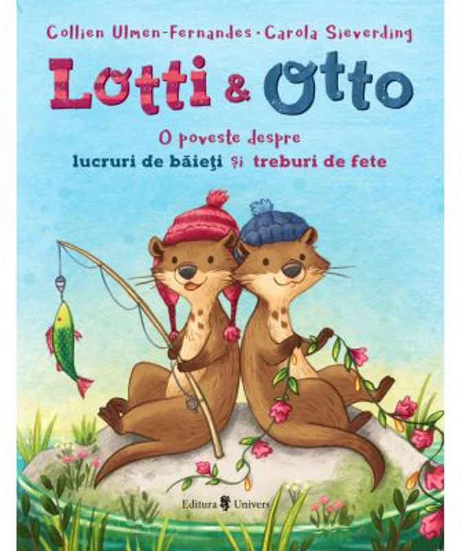 Lotti si Otto vol. 1 - Lucruri de baieti si treburi de fete - Collien Ulmen-Fernandes