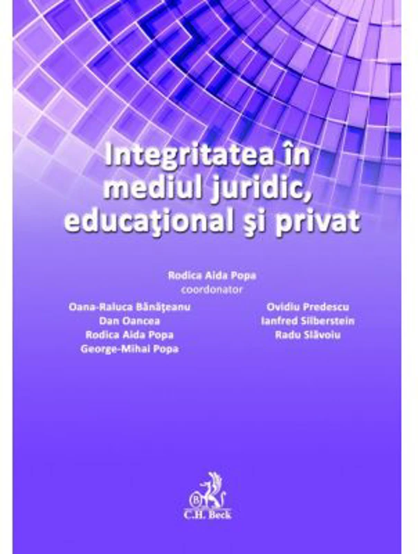Integritatea in mediul juridic, educational si privat - Rodica Aida Popa, Oana Raluca Banateanu