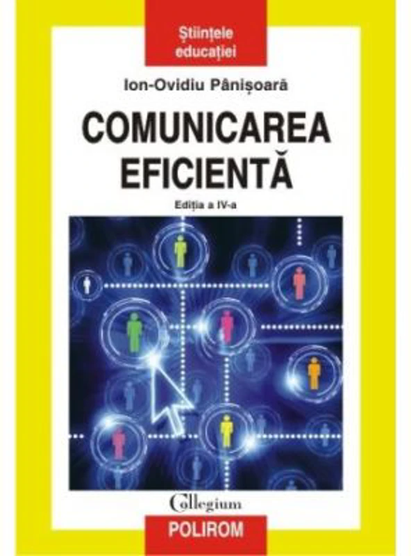 Comunicarea eficienta. Editia a IV-a revazuta si adaugita - Ion Ovidiu Panisoara