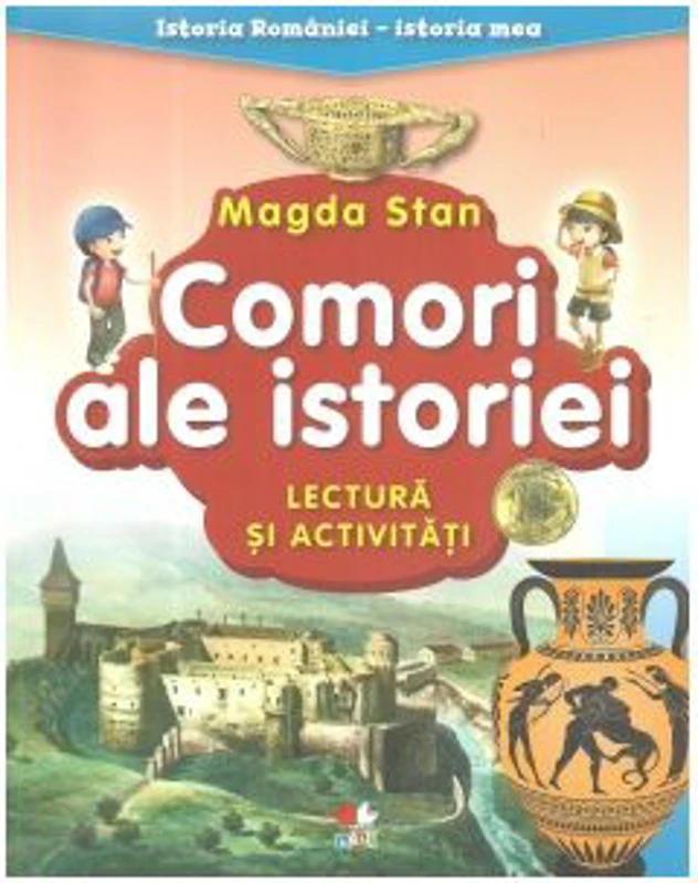 Istoria Romaniei, Istoria mea. Comori ale istoriei. Lectura si activitati